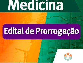 Edital de Prorrogação Processo Seletivo de Medicina 2020.2