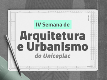 V Semana da Arquitetura e Urbanismo do UNICEPLAC: Projeto, Construção e Cidade