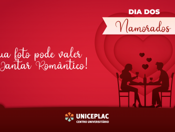 Dia dos Namorados UNICEPLAC!